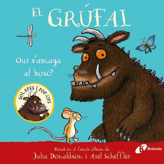 El grúfal. Qui s'amaga al bosc? | 9788413494043 | Donaldson, Julia | Llibreria online de Figueres i Empordà