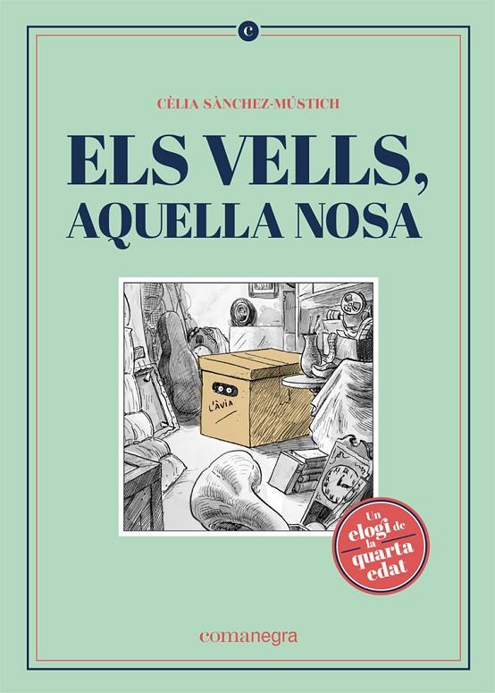 Els vells, aquella nosa | 9788418022562 | Sànchez-Mústich, Cèlia | Llibreria online de Figueres i Empordà