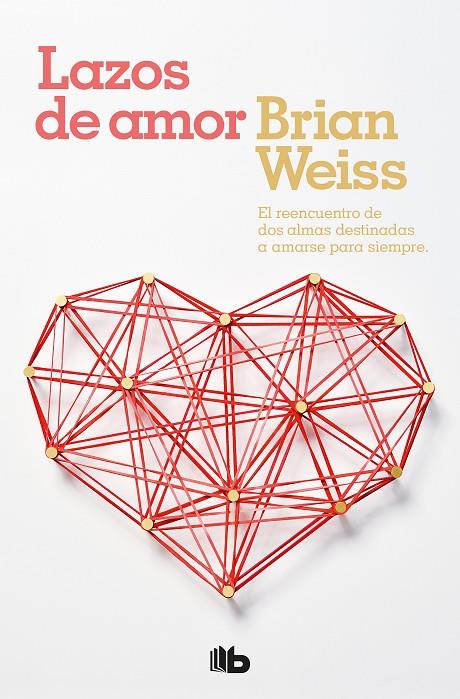 Lazos de amor | 9788496581081 | Weiss, Brian L. | Llibreria online de Figueres i Empordà