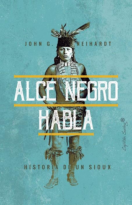 Alce Negro habla. Historia de un Sioux | 9788494871047 | Neihardt, John G. | Llibreria online de Figueres i Empordà