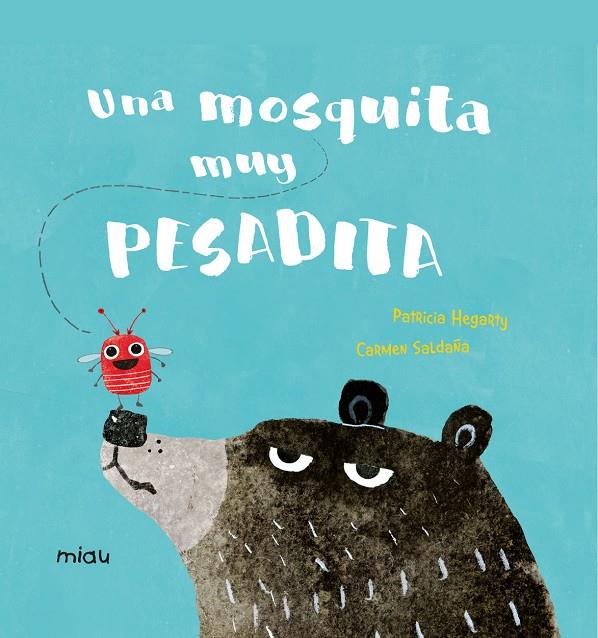 UNA MOSQUITA MUY PESADITA | 9788417272630 | Hegarty, Patricia | Librería online de Figueres / Empordà