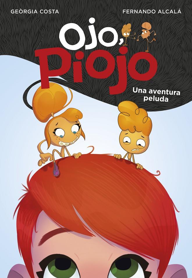 Una aventura peluda (Ojo, Piojo #01) | 9788417671549 | Alcalá, Fernando/Costa, Georgia | Llibreria online de Figueres i Empordà