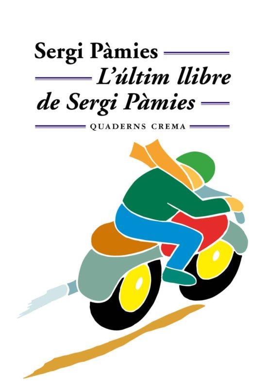 L'últim llibre de Sergi Pàmies | 9788477273097 | Pàmies Bertran, Sergi | Librería online de Figueres / Empordà