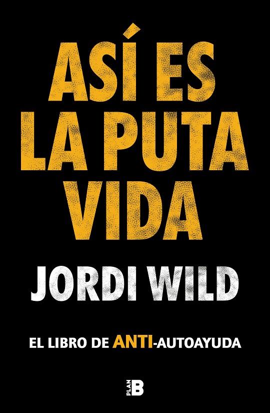 Así es la puta vida | 9788417809904 | Wild, Jordi | Librería online de Figueres / Empordà