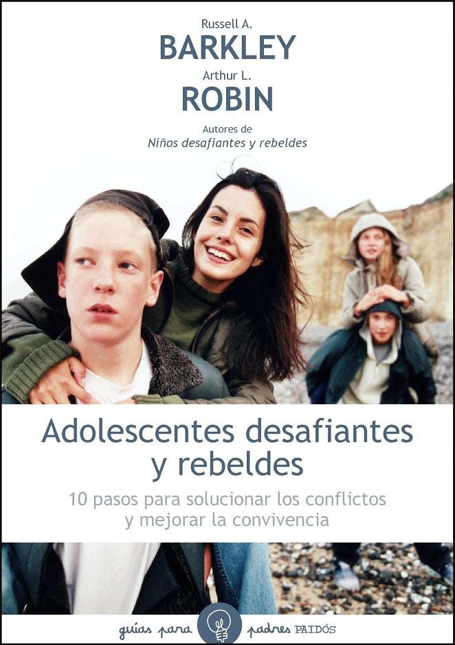 Adolescentes desafiantes y rebeldes | 9788449324994 | Benton, Christine M./Barkley, Russell A./Robin, Arthur L. | Llibreria online de Figueres i Empordà