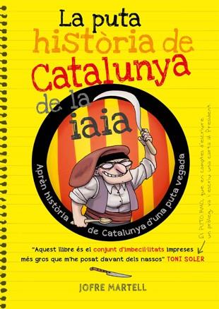 La puta història de Catalunya de la iaia | 9788494261749 | Martell, Jofre/Vergés, Oliver | Llibreria online de Figueres i Empordà