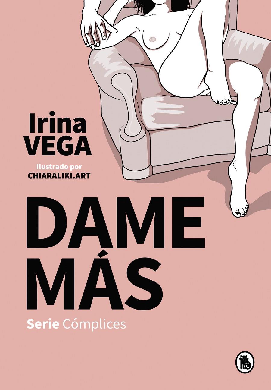 Dame más (Serie Cómplices #01) | 9788402424006 | Vega, Irina | Llibreria online de Figueres i Empordà