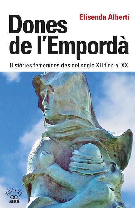 Dones de l'Empordà. Històries femenines des del segle XII fins al XX | 9788472461864 | Albertí Casas, Elisenda | Llibreria online de Figueres i Empordà