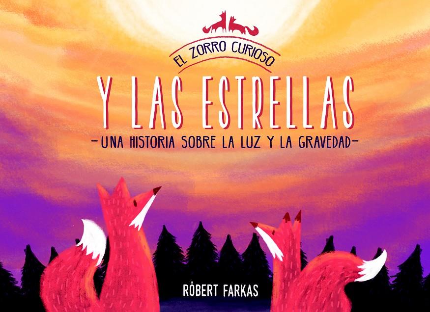 El zorro curioso y las estrellas | 9788448852337 | Farkas, Róbert | Llibreria online de Figueres i Empordà