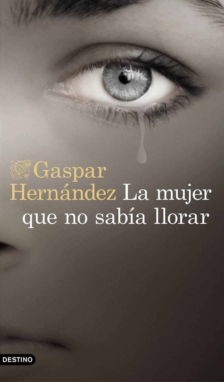 La mujer que no sabía llorar | 9788423353491 | Gaspar Hernández | Llibreria online de Figueres i Empordà