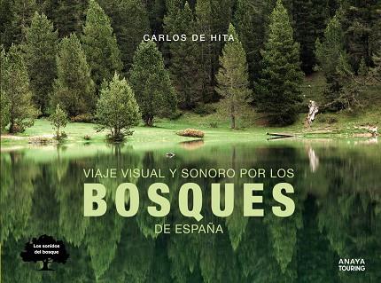 Viaje visual y sonoro por los bosques de España | 9788491582410 | Hita Moreno, Carlos de | Llibreria online de Figueres i Empordà