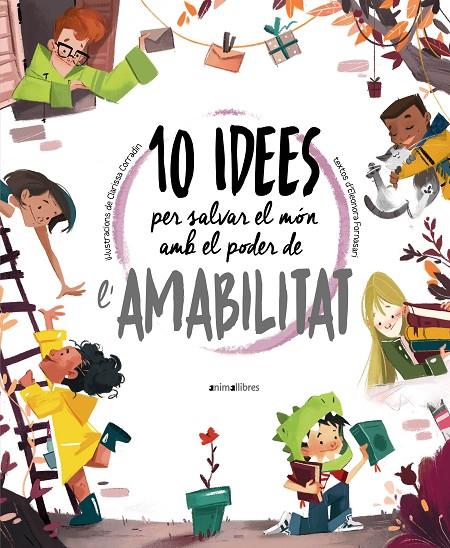 10 idees per salvar el món amb el poder de l'amabilitat | 9788418592508 | Eleonora Fornasari | Llibreria online de Figueres i Empordà