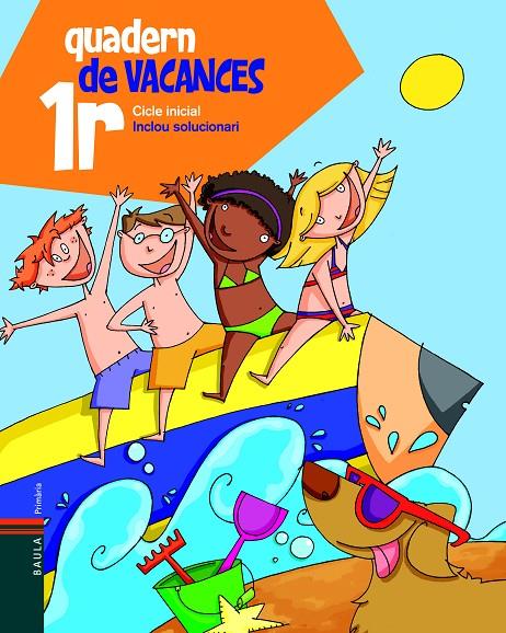 Quadern de Vacances 1r. | 9788447920631 | Blanch i Gisbert, Xavier/Espot i Puig, Laura | Librería online de Figueres / Empordà