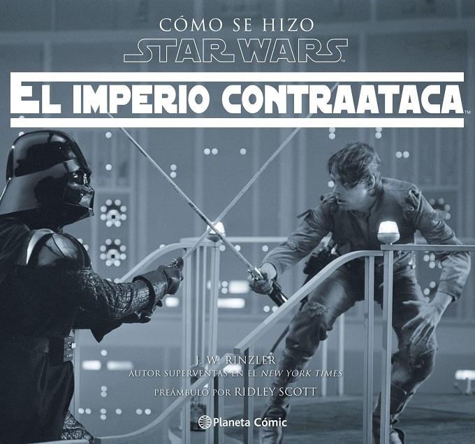 Cómo se hizo Star Wars: El imperio contraataca | 9788416816729 | Jonathan W. Rinzler | Llibreria online de Figueres i Empordà