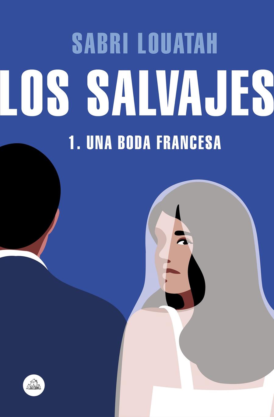 Los salvajes #01 | 9788439732181 | Louatah, Sabri | Llibreria online de Figueres i Empordà