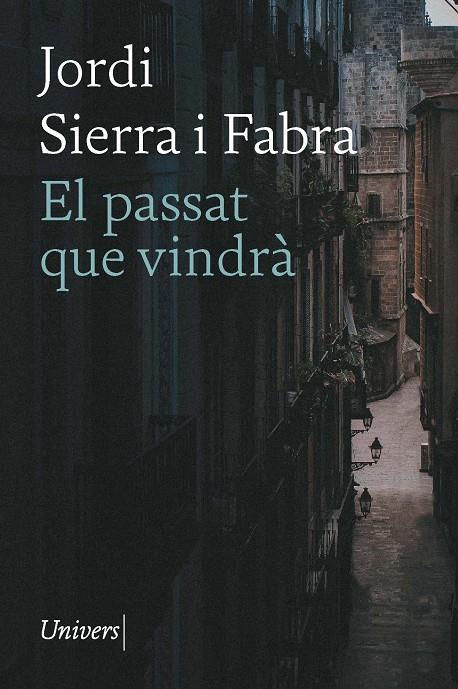 El passat que vindrà | 9788418887796 | Sierra i Fabra, Jordi | Llibreria online de Figueres i Empordà