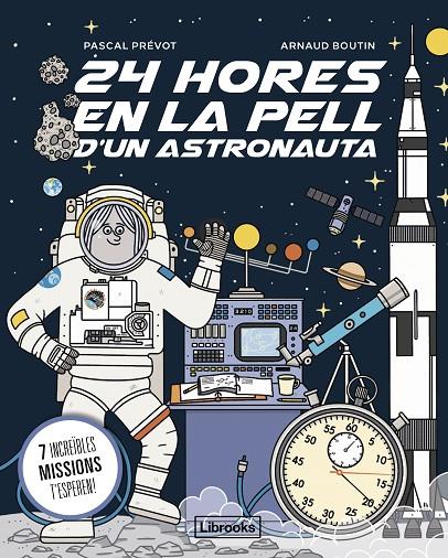 24 hores en la pell d'un astronauta | 9788412860061 | Prévot, Pascal/Boutin, Arnaud | Librería online de Figueres / Empordà