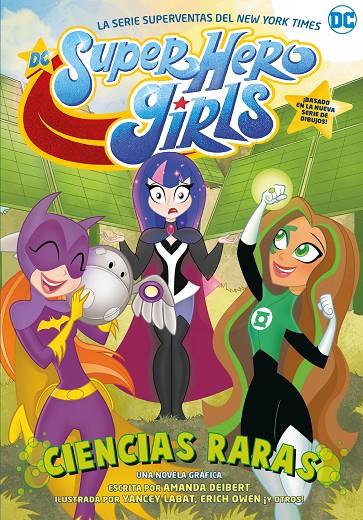 DC SUPER HERO GIRLS: Ciencias raras | 9788418359583 | Deibert, Amanda | Llibreria online de Figueres i Empordà