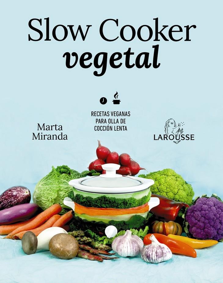 Slow cooker vegetal | 9788418100680 | Miranda Arbizu, Marta | Llibreria online de Figueres i Empordà