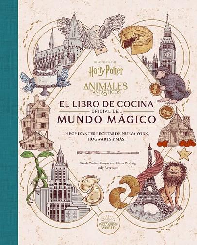 HARRY POTTER, ANIMALES FANTÁSTICOS, EL LIBRO DE COCINA OFICIAL DEL MUNDO MÁGICO | 9788467970296 | Llibreria online de Figueres i Empordà