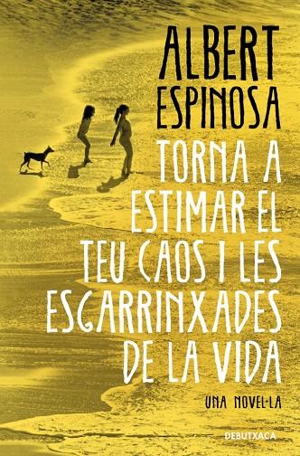 Torna a estimar el teu caos i les esgarrinxades de la vida | 9788419394699 | Espinosa, Albert | Librería online de Figueres / Empordà