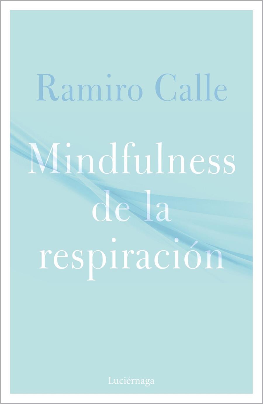 Mindfulness de la respiración | 9788418015304 | Calle, Ramiro | Llibreria online de Figueres i Empordà