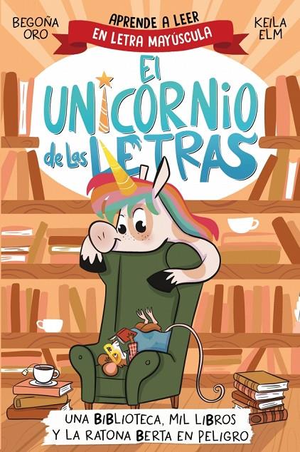 El unicornio de las letras #03. Una biblioteca, mil libros y la ratona Berta en peligro (PAL) | 9788448869359 | Oro, Begoña | Librería online de Figueres / Empordà