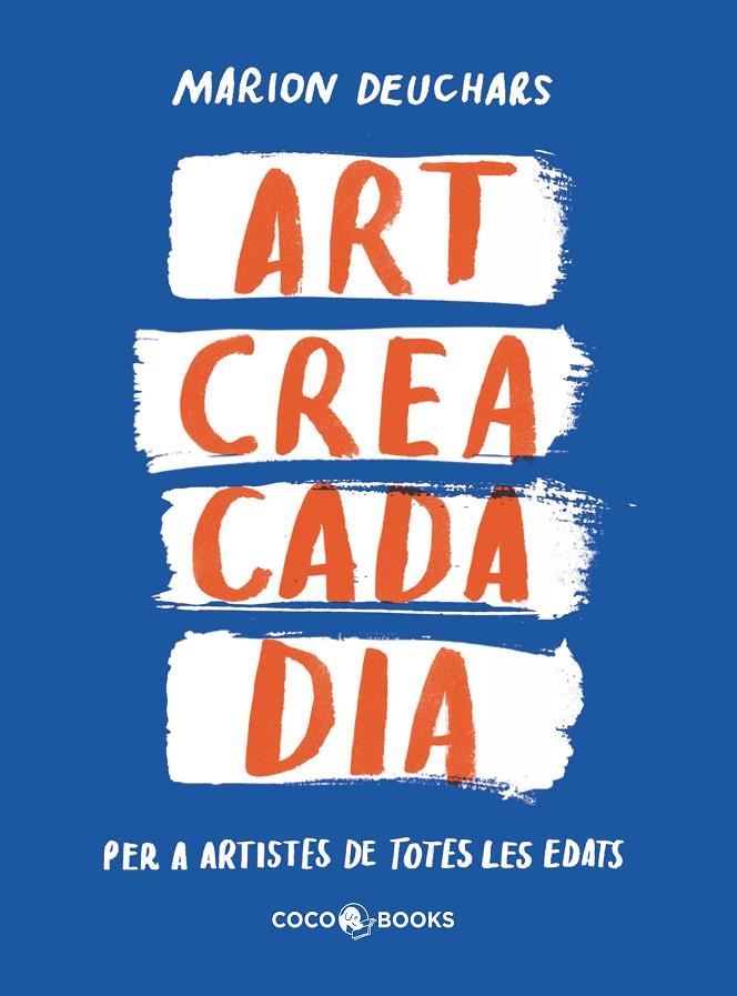 Art crea cada dia | 9788412792409 | Deuchars, Marion | Llibreria online de Figueres i Empordà