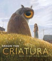 CRIATURA | 9788416985531 | Tan, Shaun | Librería online de Figueres / Empordà