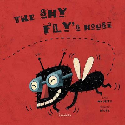 The shy fly's house | 9788484646952 | Mora, Sergio | Llibreria online de Figueres i Empordà