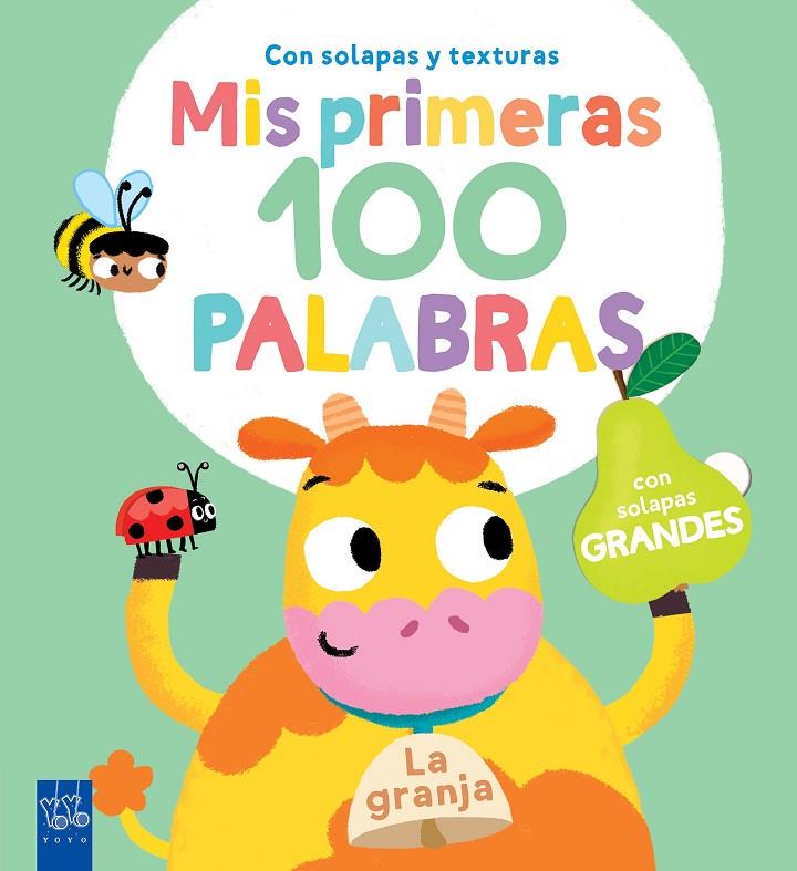 La granja. Mis primeras 100 palabras. Con texturas | 9788408251934 | YOYO | Librería online de Figueres / Empordà