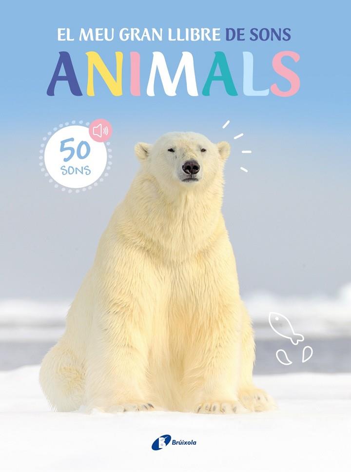 El meu gran llibre de sons. Animals | 9788413493954 | Varios Autores | Llibreria online de Figueres i Empordà