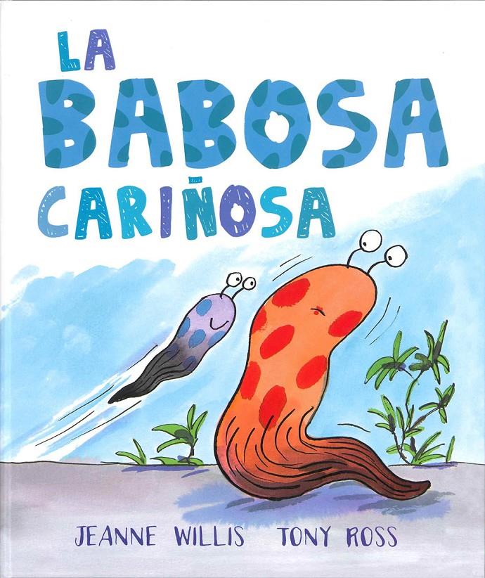 BABOSA CARIÑOSA, LA | 9786077359210 | Willis, Jeanne | Llibreria online de Figueres i Empordà