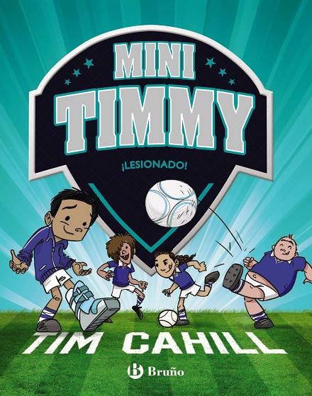 Mini Timmy #06. ¡Lesionado! | 9788469626375 | Cahill, Tim | Llibreria online de Figueres i Empordà