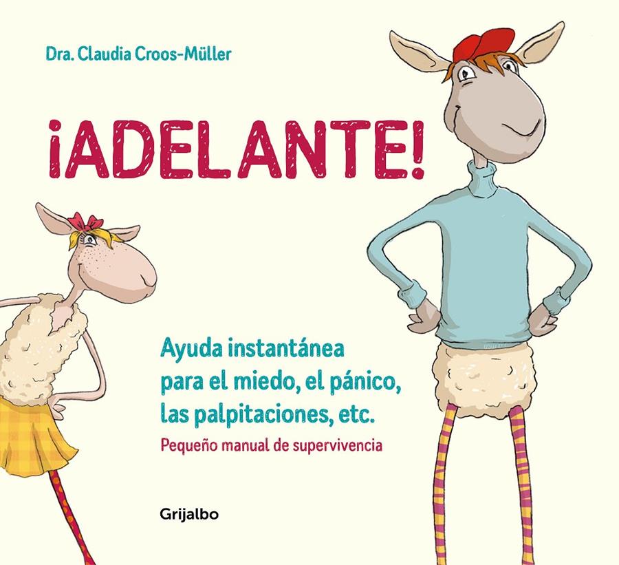 ¡Adelante! Ayuda instantánea para el miedo, el pánico y las palpitaciones (Peque | 9788416895588 | Dra. Claudia Croos-Müller | Llibreria online de Figueres i Empordà