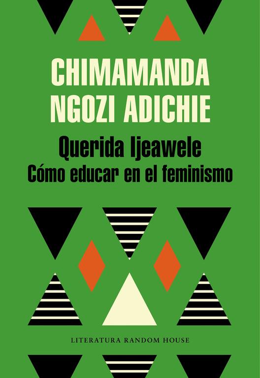 Querida Ijeawele. Cómo educar en el feminismo | 9788439732709 | Ngozi Adichie, Chimamanda | Llibreria online de Figueres i Empordà