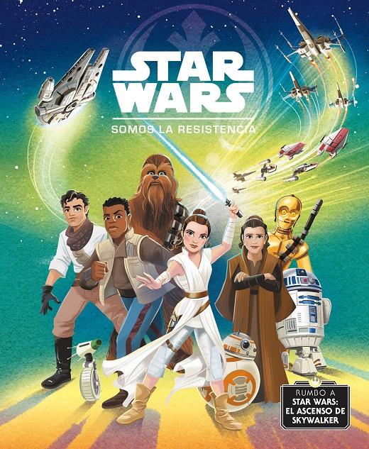 Cuento Star Wars. Rumbo a Star Wars: El ascenso de Skywalker. Somos la Resistencia | 9788408217763 | Star Wars | Llibreria online de Figueres i Empordà