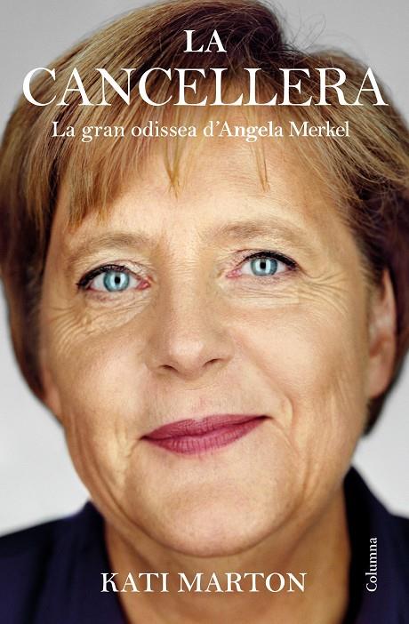 La Cancellera. La gran odissea d'Angela Merkel | 9788466428583 | Marton, Kati | Llibreria online de Figueres i Empordà