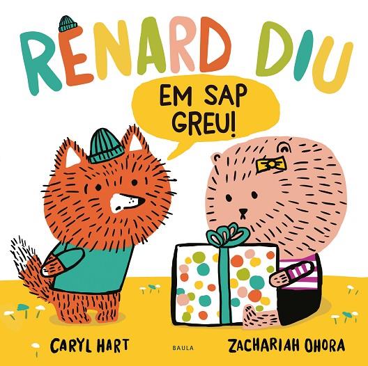 Renard diu Em sap greu! (PAL) | 9788447948925 | Hart, Caryl | Llibreria online de Figueres i Empordà