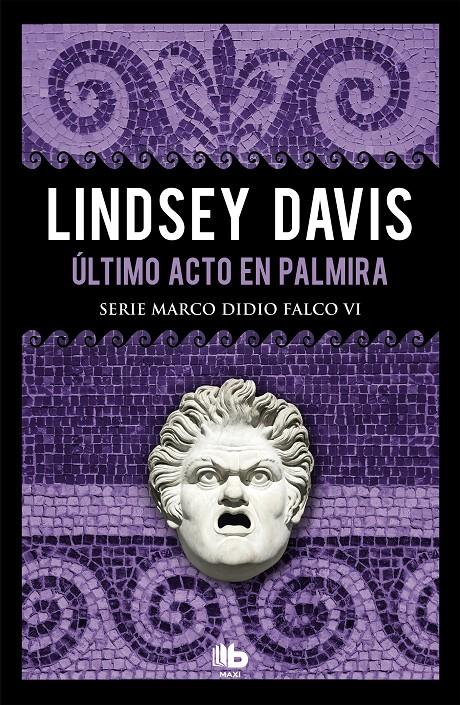 Último acto en Palmira (Serie Marco Didio Falco #06) | 9788490708286 | Davis, Lindsey | Llibreria online de Figueres i Empordà