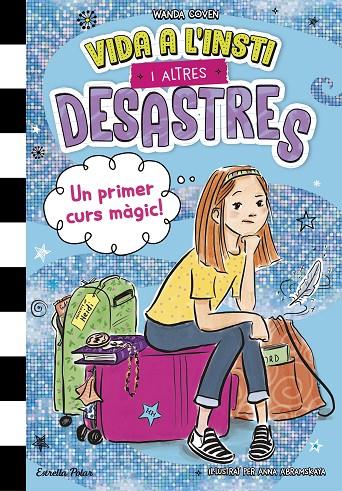 Vida a l'insti i altres desastres #01. Un primer curs màgic! | 9788413899800 | Coven, Wanda | Llibreria online de Figueres i Empordà