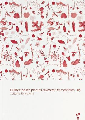 El llibre de les plantes silvestres comestibles #05 | 9788418530128 | Col·lectiu Eixarcolant | Llibreria online de Figueres i Empordà