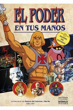 EL PODER EN TUS MANOS. LA HISTORIA DE LOS MASTERS DEL UNIVERSO Y SHE-RA (1982-1987) | 9788418320378 | García, José | Llibreria online de Figueres i Empordà