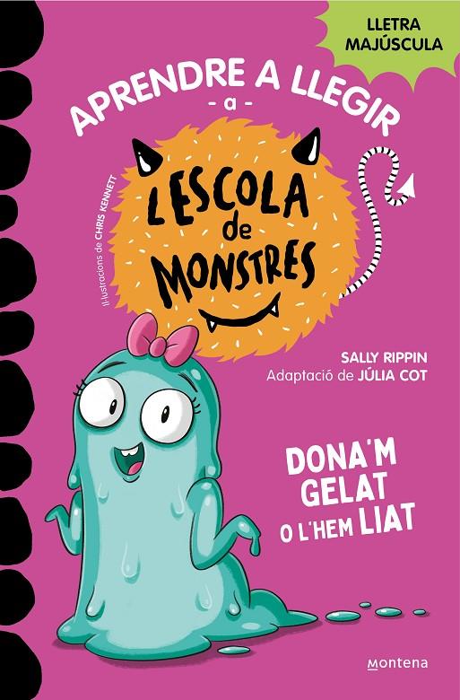 Aprendre a llegir a l'Escola de Monstres #10. Dona'm gelat o l'hem liat | 9788419357908 | Rippin, Sally | Librería online de Figueres / Empordà