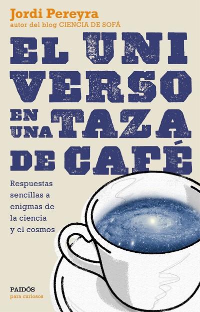 El universo en una taza de café | 9788449331565 | Pereyra, Jordi | Librería online de Figueres / Empordà