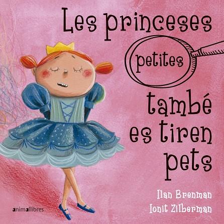 Les princeses (petites) també es tiren pets | 9788417599317 | Brenman, Ilan | Librería online de Figueres / Empordà