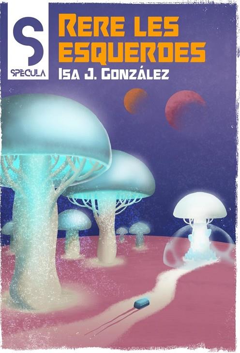 RERE LES ESQUERDES  | 9788419415349 | J. González, Isa | Librería online de Figueres / Empordà