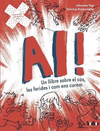 Ai! Un llibre sobre el cos, les ferides i com ens curem | 9788418821929 | Vogt, Johannes/Horstchäfer, Felicites | Llibreria online de Figueres i Empordà