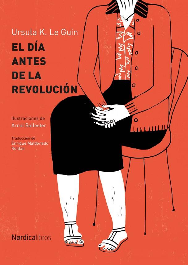 EL DIA ANTES DE LA REVOLUCION | 9788416830329 | K. Le Guin, Ursula | Llibreria online de Figueres i Empordà