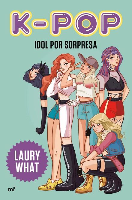 K-pop. Idol por sorpresa | 9788427046979 | Laury What | Llibreria online de Figueres i Empordà